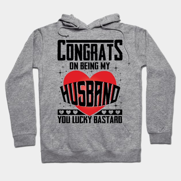 Congrats On Being My Husband Funny Hoodie by Che Tam CHIPS